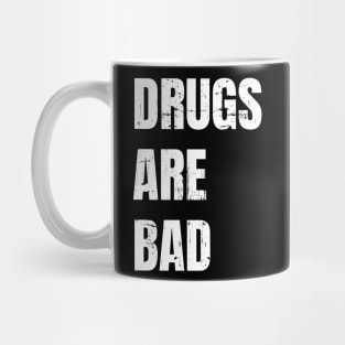 Drugs Are Bad Mug